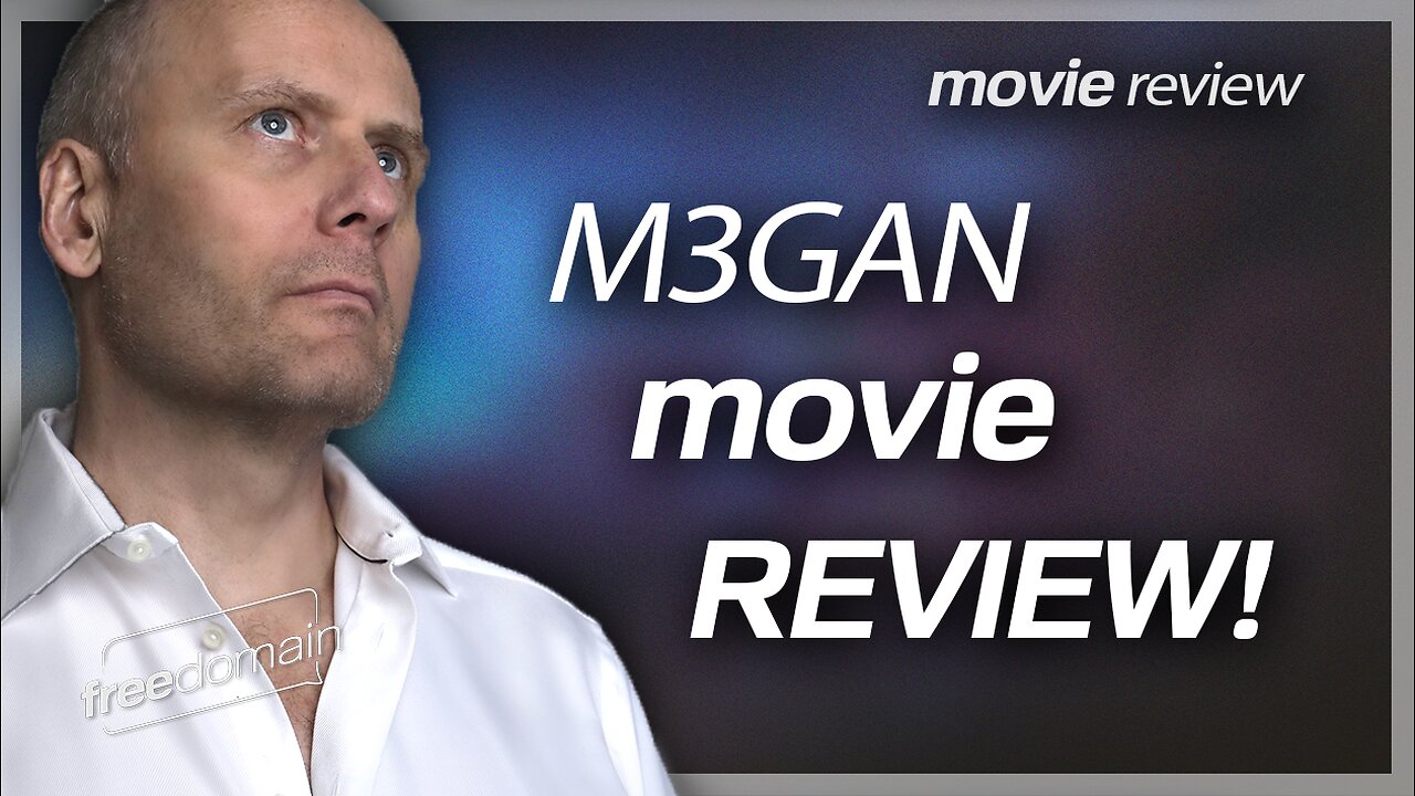 M3GAN: The Freedomain Movie Review!