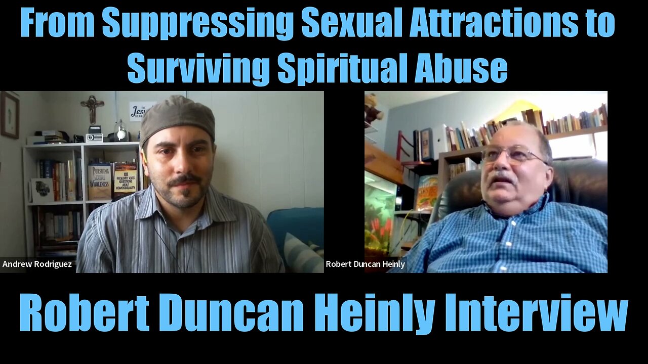 A Tumultuous Journey of Hope for Sexual Wholeness: R. Duncan Heinly Interview