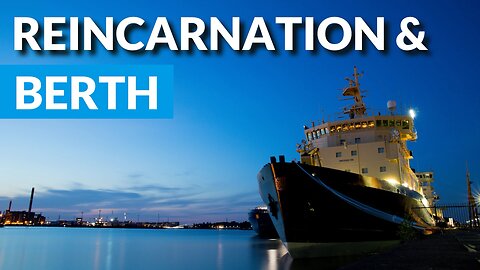 Reincarnation & Berth: Lost At Sea As A Cargo