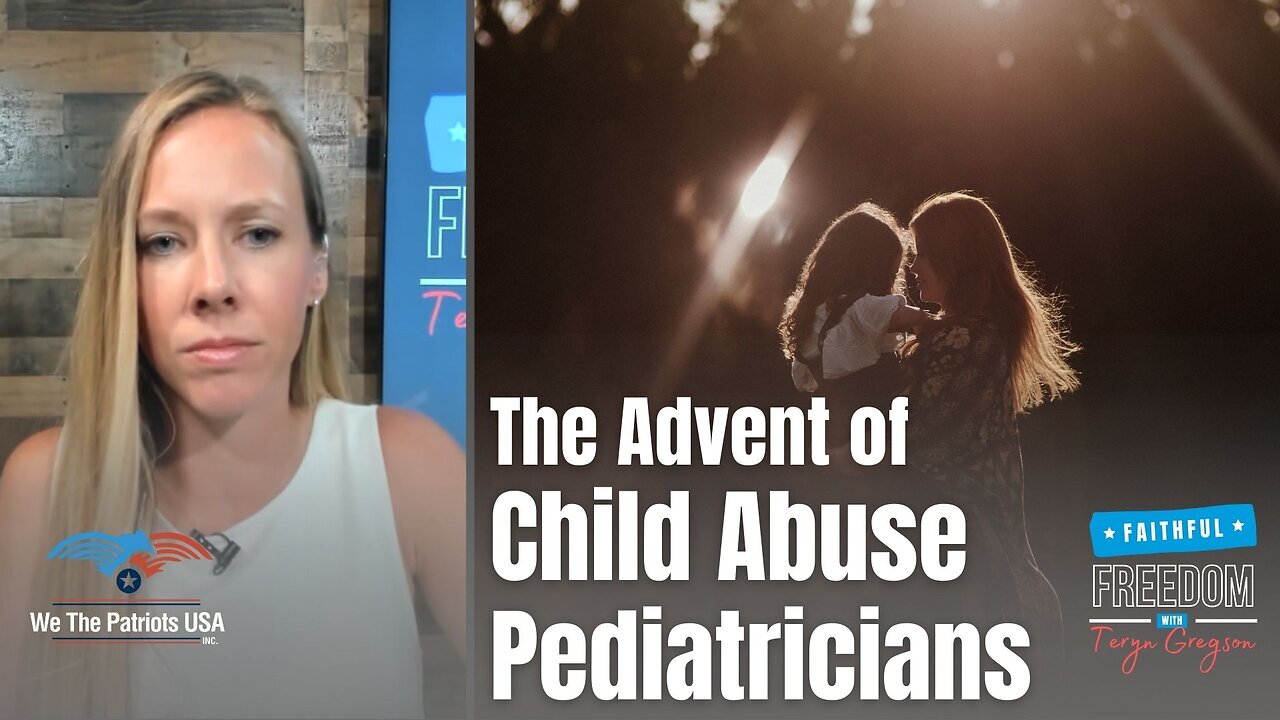 Loving Parents are Being Accused of Child Abuse, The Advent of Child Abuse Pediatricians | Teryn Gregson Ep 100