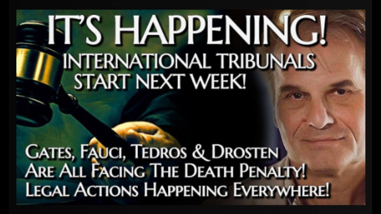 BREAKING! International Tribunals Start Next Week! Gates, Fauci, Tedros etc FACE THE DEATH PENALTY!!