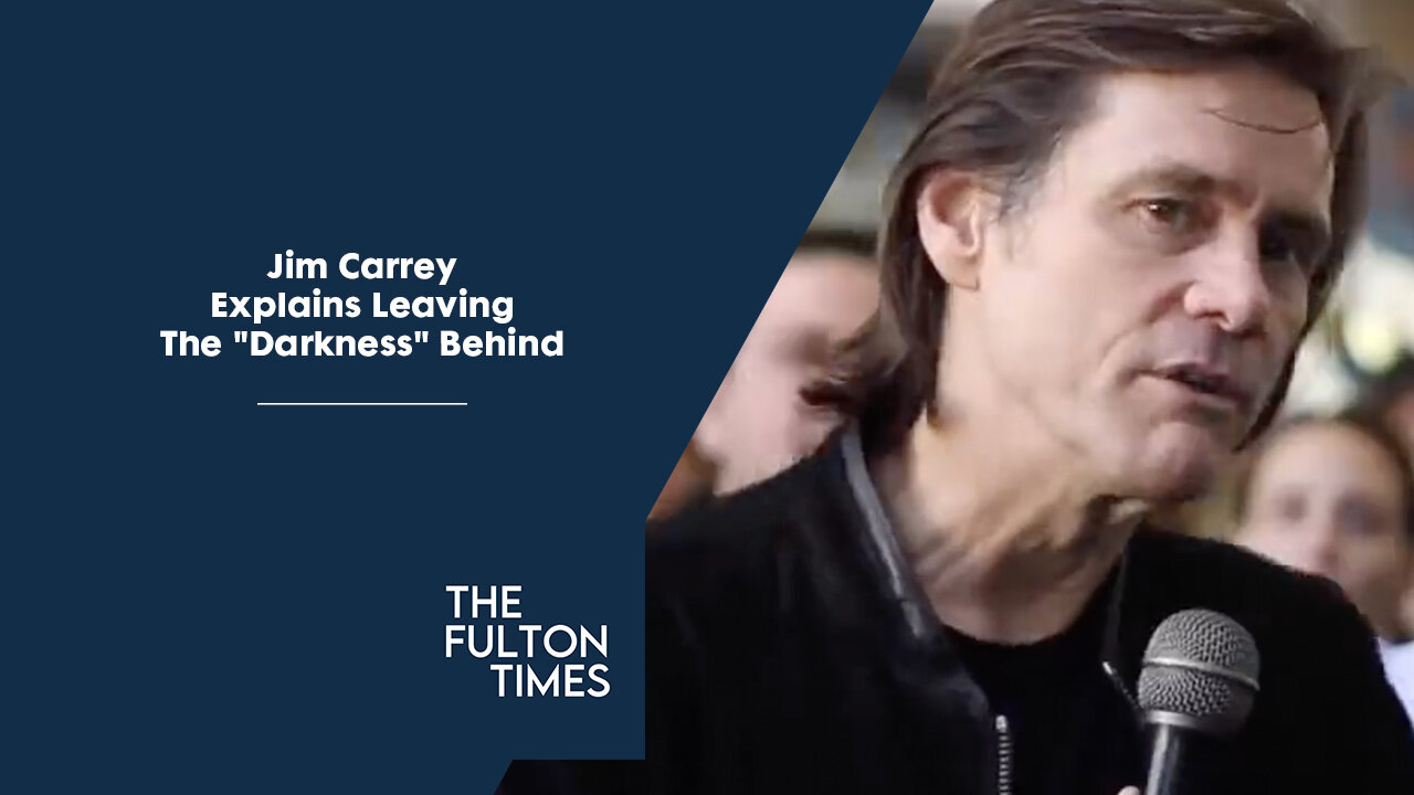 Jim Carrey Explains Leaving The "Darkness" Behind