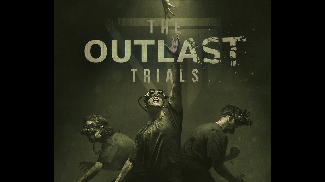 THE OUTLAST TRIALS GAMEPLAY