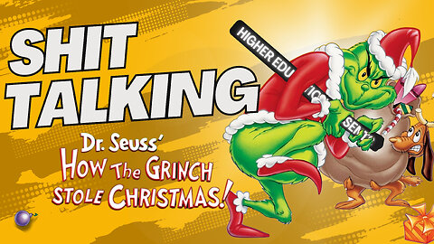 Shit Talking Episode 10 - How The Grinch Stole Christmas : Green, Mean, and Everything In-Between