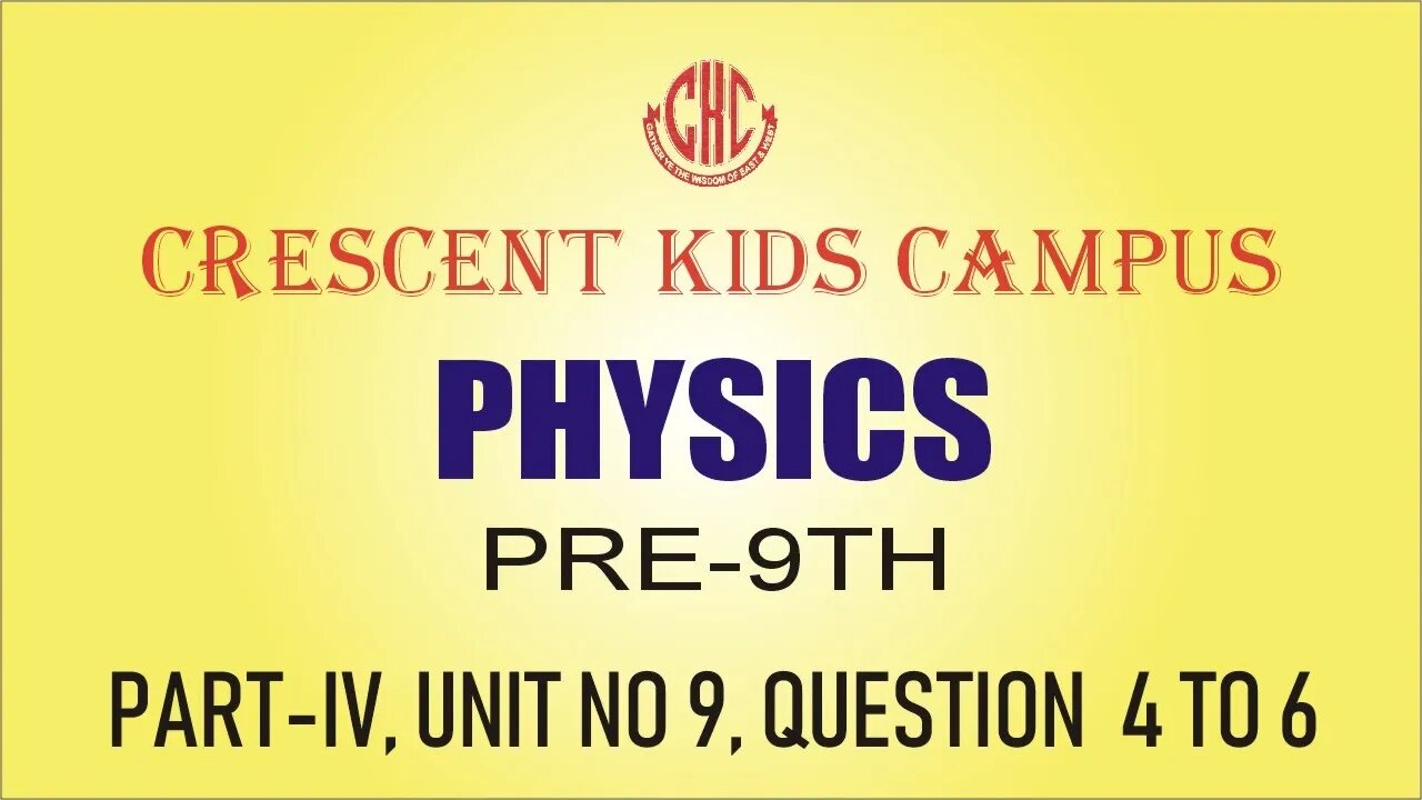 Physics Pre 9th Part IV Unit 9 Q 4 To 6