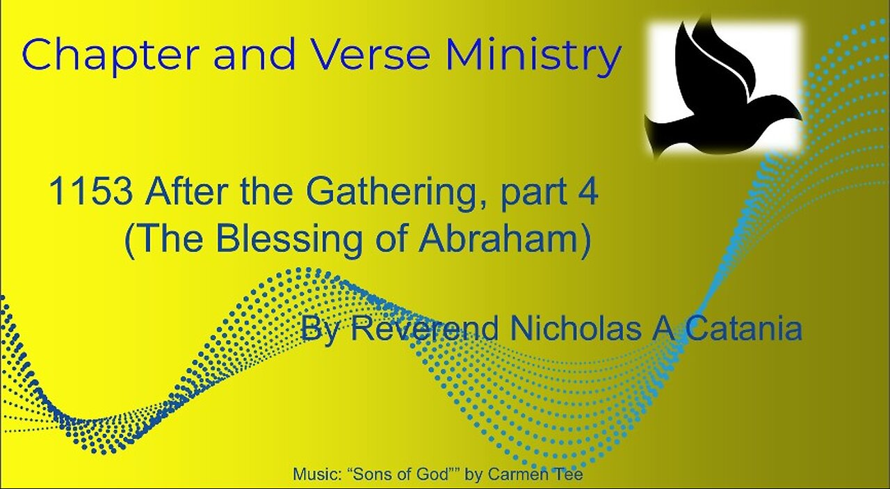 1153 After the Gathering (The Blessings of Abraham) part 4