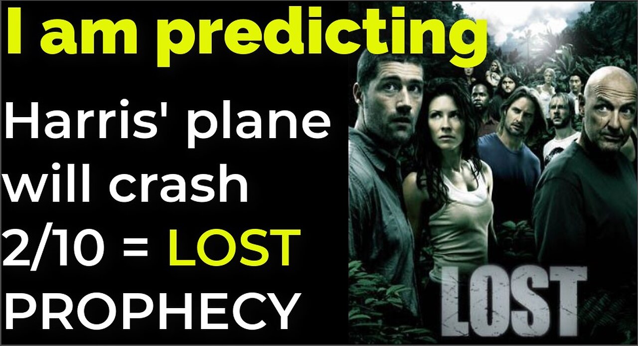 I am predicting: Harris' plane will crash on Feb 10 = LOST TV SHOW PROPHECY