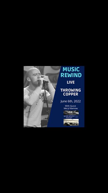 Next on Music Rewind: Live - Throwing Copper