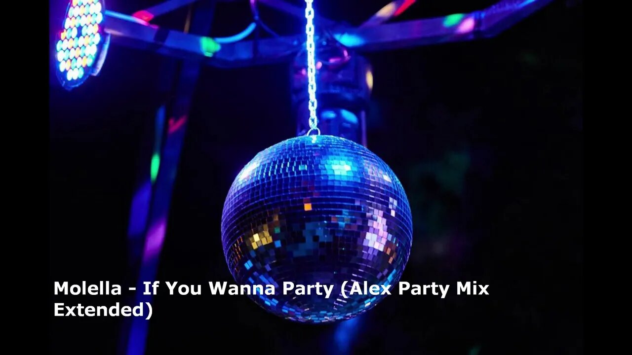 Molella - If You Wanna Party (Alex Party Mix Extended)