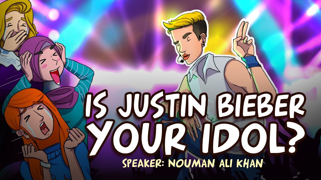 Crisis of Faith 4： Is Justin Bieber Your Idol？ ｜ Nouman Ali Khan