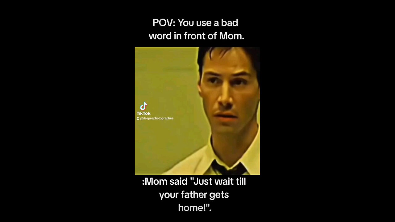 Just wait till your father gets home!