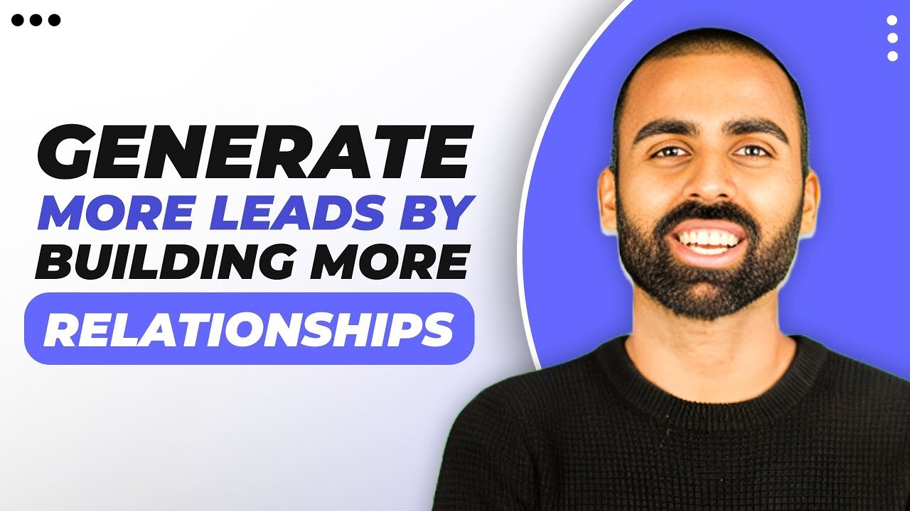 Generate More Leads By Building More Relationships