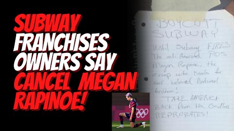 Subway Franchises Owners Say DROP Megan Rapinoe Ads Because Woke Politics Are Driving Away Customers