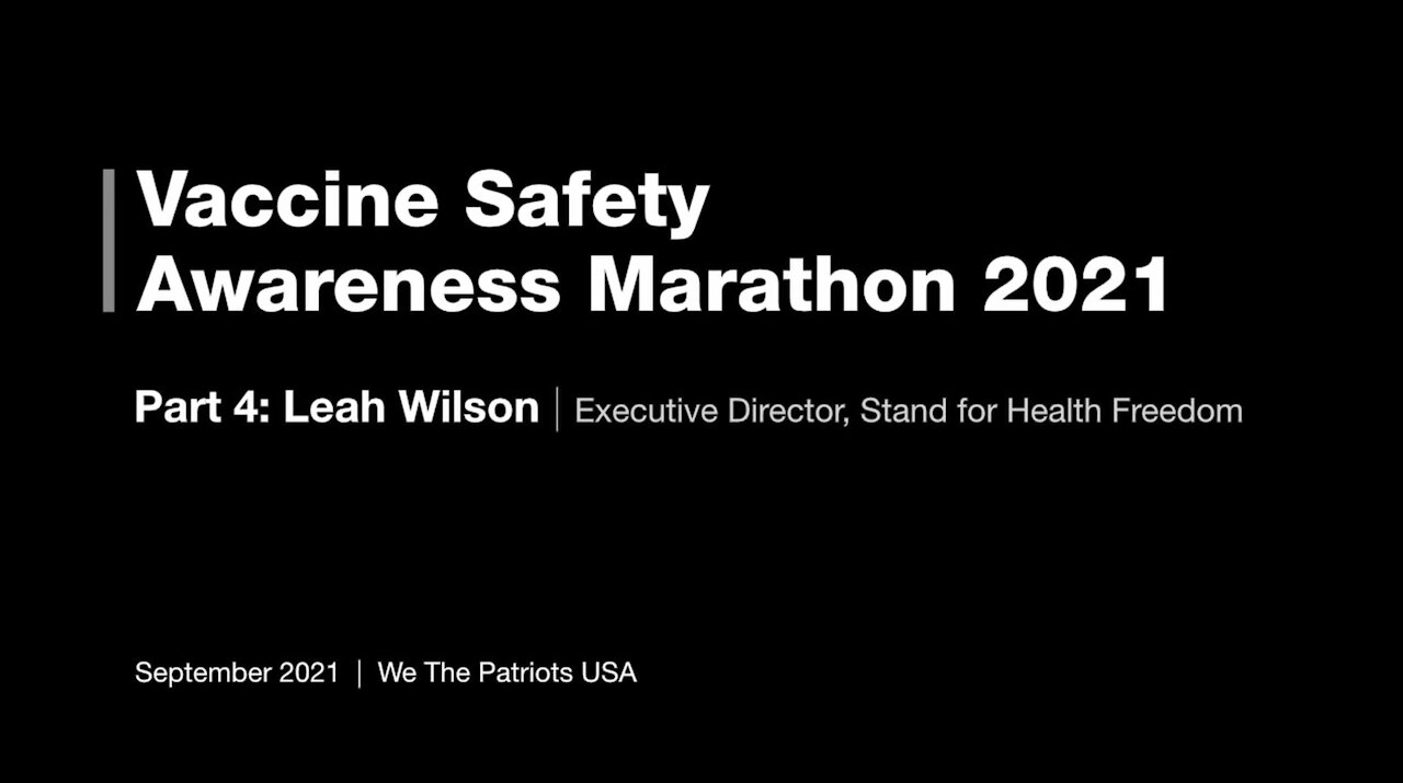 Vaccine Safety Awareness Marathon - 2021 - Part 4 - Leah Wilson