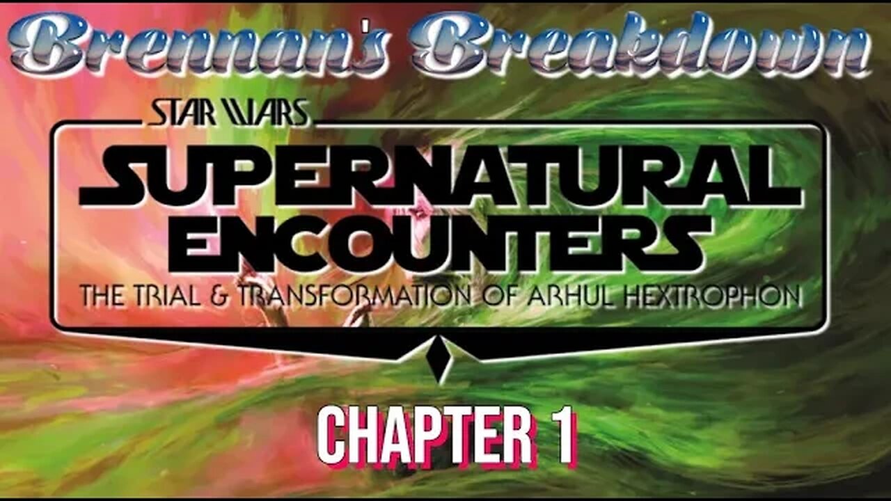 Brennan's Breakdown of Star Wars Supernatural Encounters Chapter 1! (Lore Reference Analysis!)