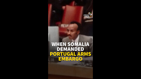 WHEN SOMALIA DEMANDED PORTUGAL ARMS EMBARGO