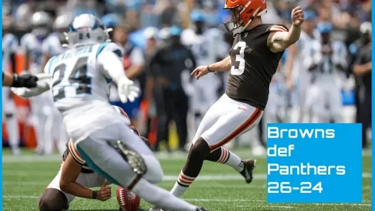 Panther Prowl W1: Browns BAKE Panthers 26-24