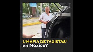 Una situación desagradable con taxistas en México