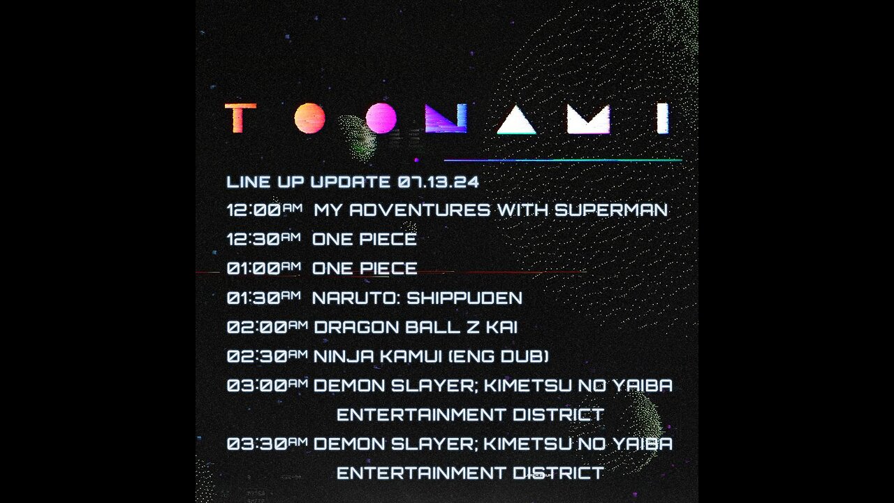 NO REPLACEMENT!!! Toonami Schedules July 2024