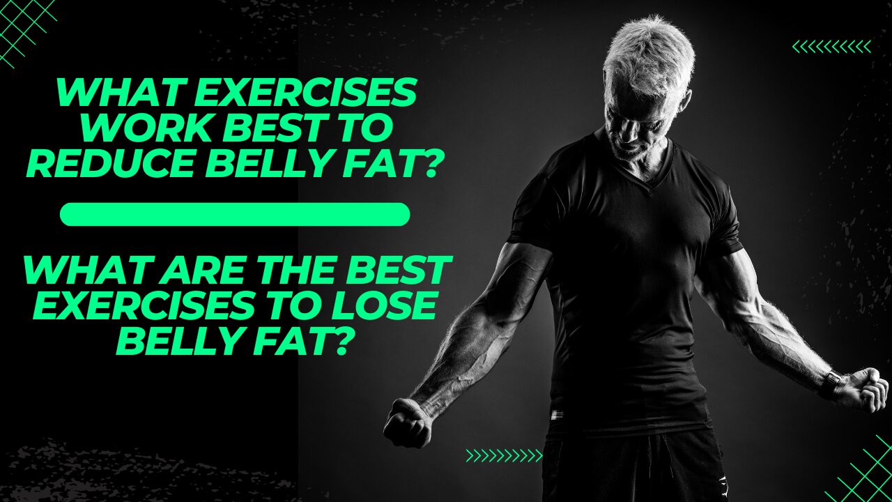 What Exercises Work Best to Reduce Belly Fat? | What Are the Best Exercises to Lose Belly Fat?