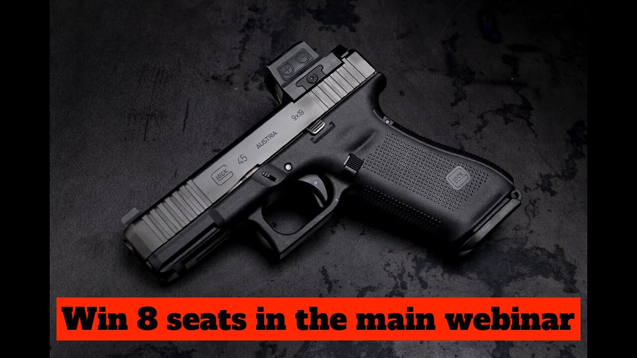GLOCK G45 GUNSITE EDITION MINI #1 FOR 8 SEATS IN THE MAIN WEBINAR