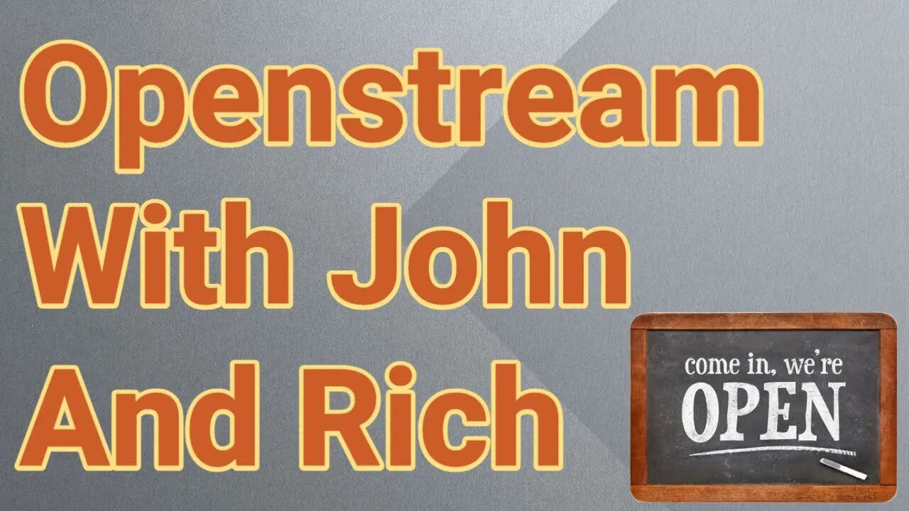 Open Stream With John And Rich