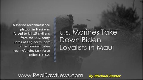 U.S. MARINES TAKE DOWN BIDEN LOYALISTS IN MAUI