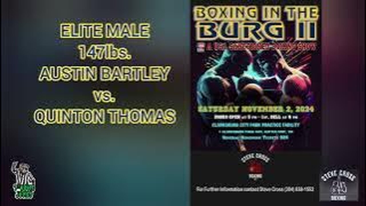 BOXING in the BURG 2!!! ELITE MALE 147lbs. AUSTIN BARTLEY vs. QUINTON THOMAS!!!