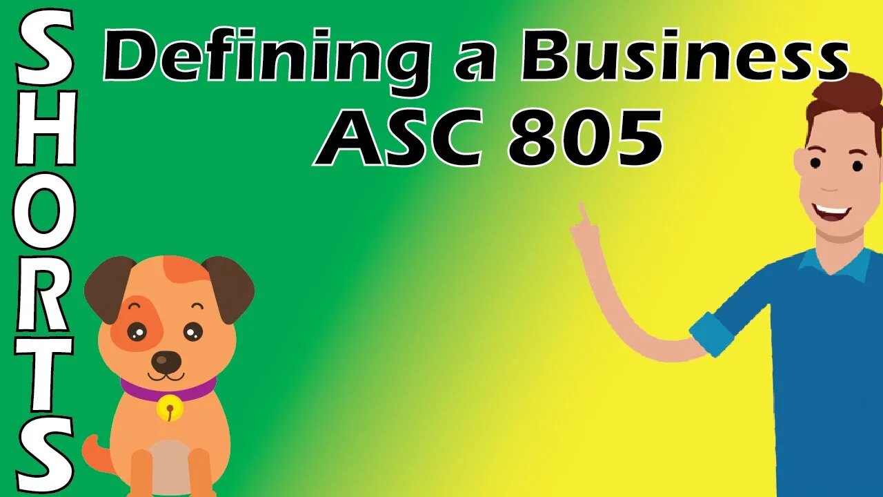#Shorts: ASC 805 A Business Defined