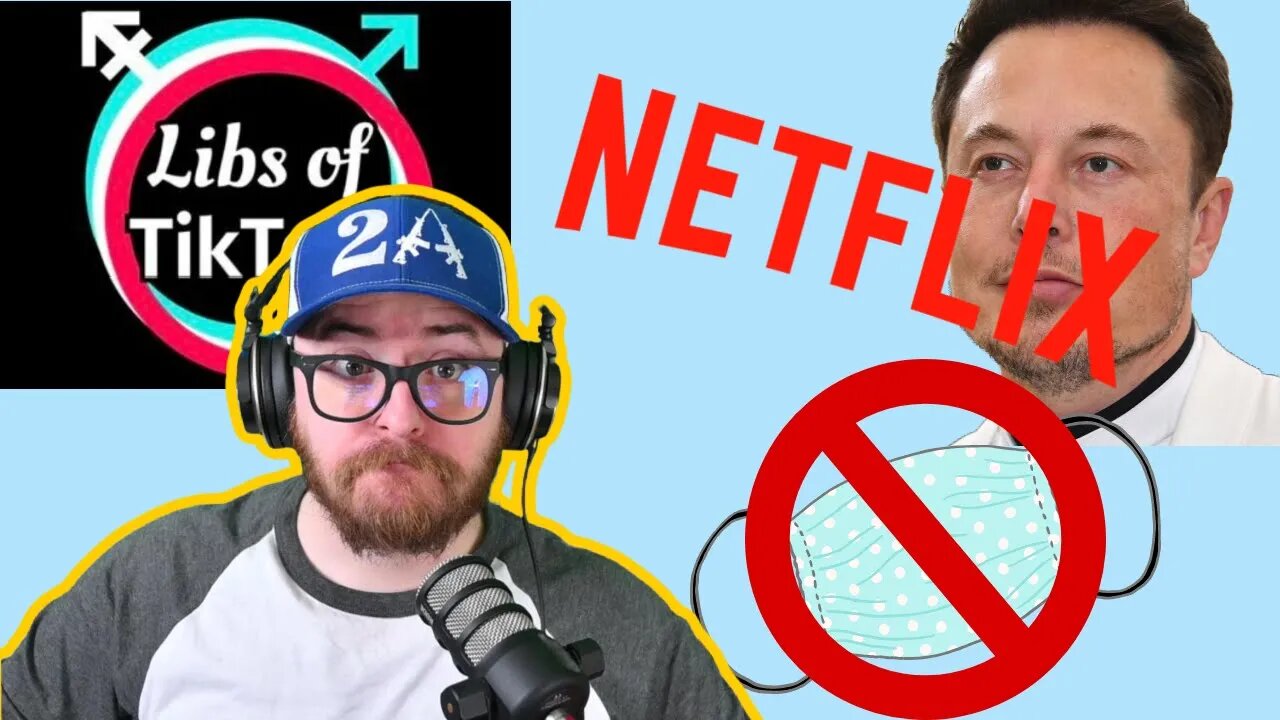 Libs of TikTok Doxxed | Netflix Dead? | Trump Judge Drops Mask Mandate