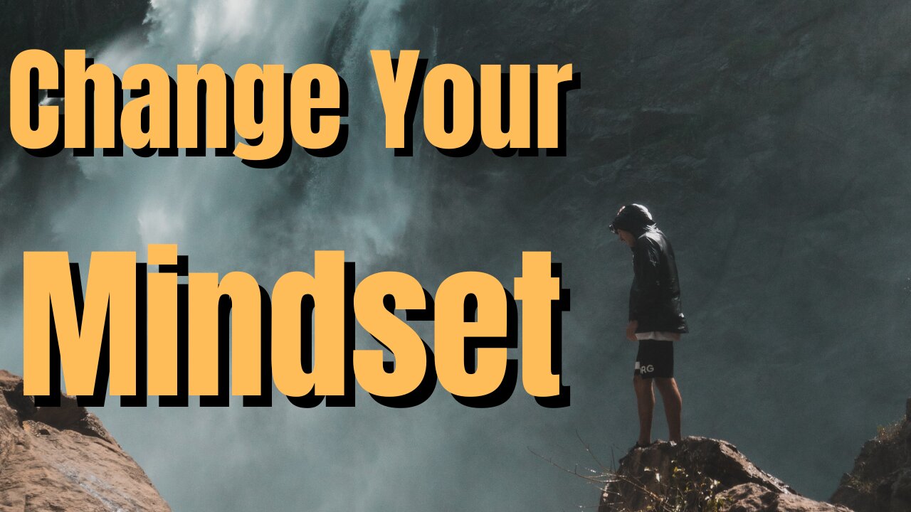 Change Your Mindset - motivational video