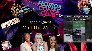 Florida Coffee Club Ep # 18 with Matt the Welder