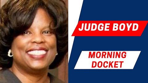 Judge Boyd Morning Docket