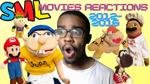 REACTING TO SML MOVIES FROM 2012-2016