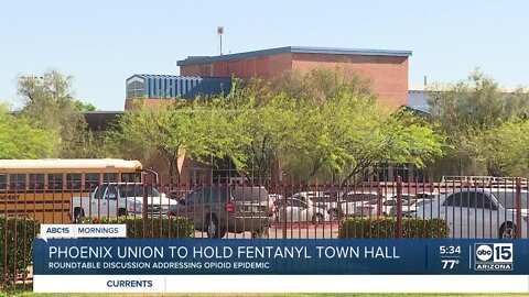 Phoenix Union to hold Fentanyl Town Hall