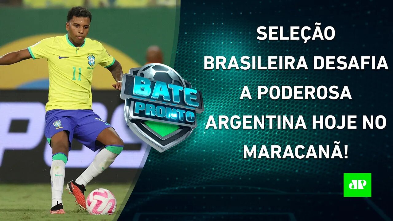 É HOJE! Brasil e Argentina fazem CLÁSSICO GIGANTE no Maracanã pelas Eliminatórias! | BATE PRONTO