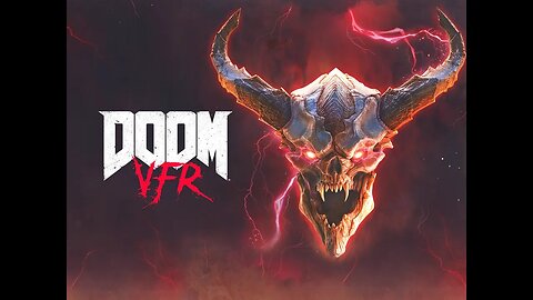 Doom VFR: Gameplay Featuring Campbell The Toast: Part 7 [Hurt Me Plenty]: Part 1