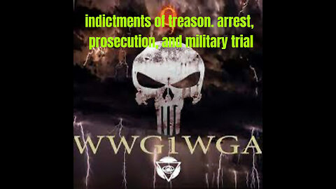 Qurrent Events - Treason, Sedition, Indictments, Arrests & Military Tribunals!