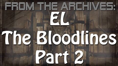 Archives: EL The Bloodlines Part 2