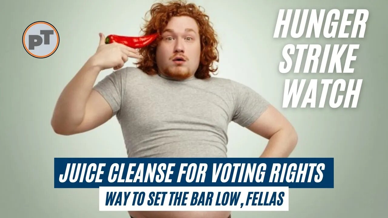 Hunger Strike for Voting Rights? it's more of a cleanse