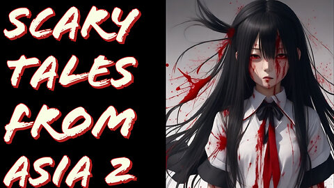 Scary Tales from Asia 2 - Japan and The Philippines