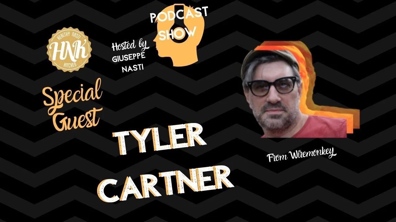 Tyler Cartner Wire monkey, Healthy Nasti kitchen Podcast