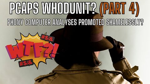 PART FOUR - PCAPS Phony Computer Analyss Promoted Shamelessly? #WTF