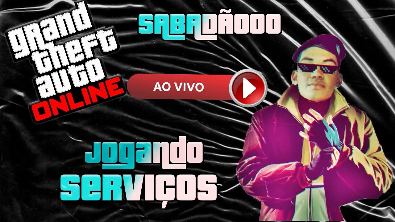 GTA ONLINE- SABADÃO SÓ BORAAA!!