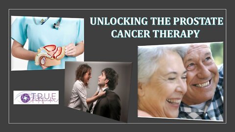 UNLOCKING PROSTATE CANCER THERAPY | True Pathfinder