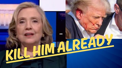 Hillary Clinton Demands Media Finish the Job of Getting Trump KILLED