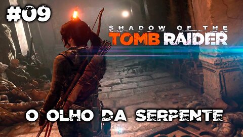 SHADOW OF THE TOMB RAIDER #09 - O olho da serpente