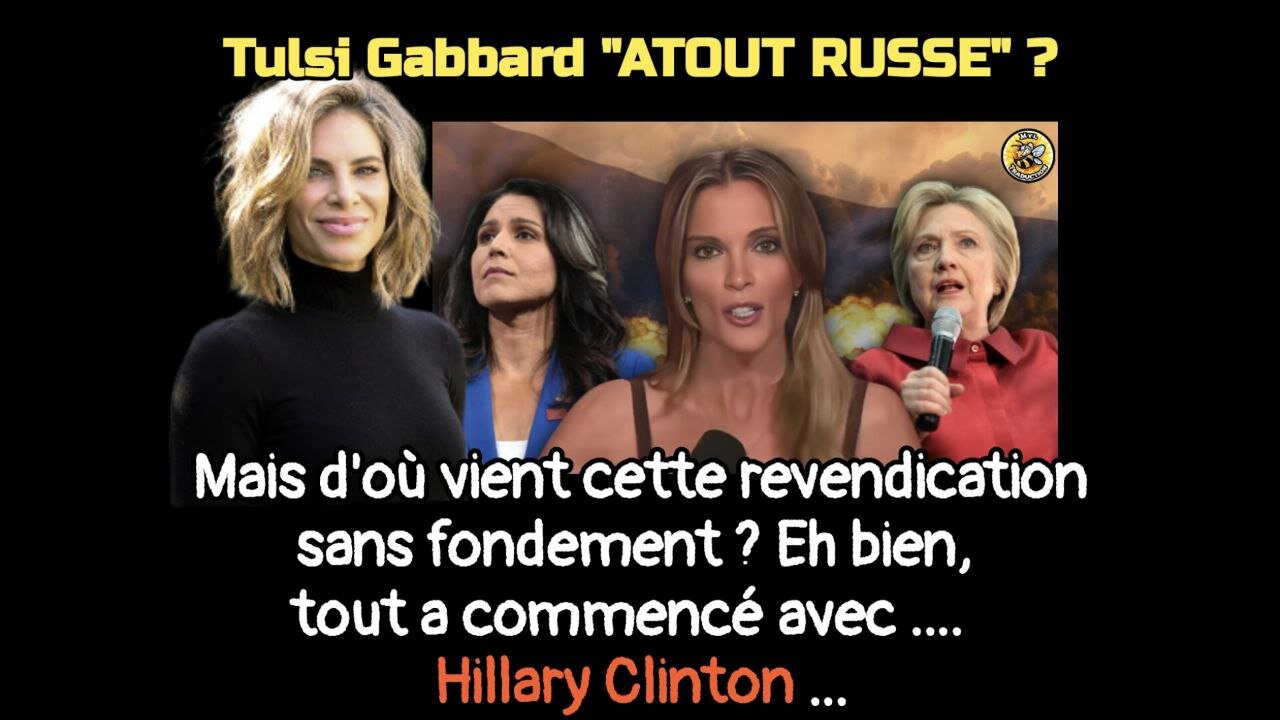 Tulsi Gabbard "ATOUT RUSSE" ?