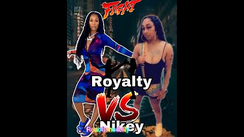 Royalty and Nikey fighting who won