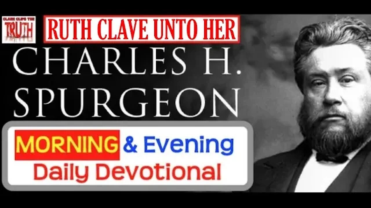 DEC 15 AM | RUTH CLAVE UNTO HER | C H Spurgeon's Morning and Evening | Audio Devotional